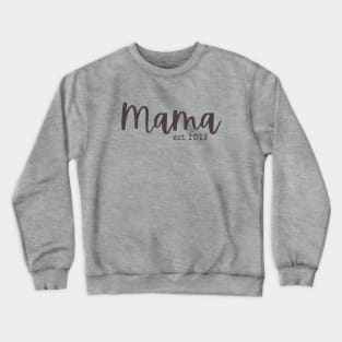 Mama est.  2023 Crewneck Sweatshirt